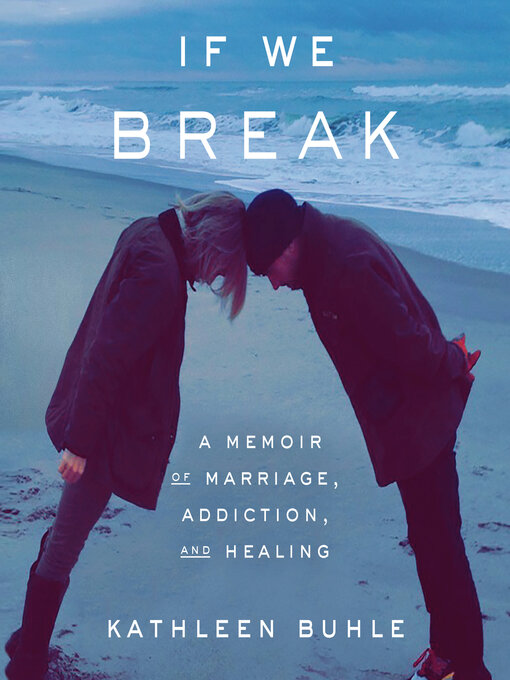 Title details for If We Break by Kathleen Buhle - Wait list